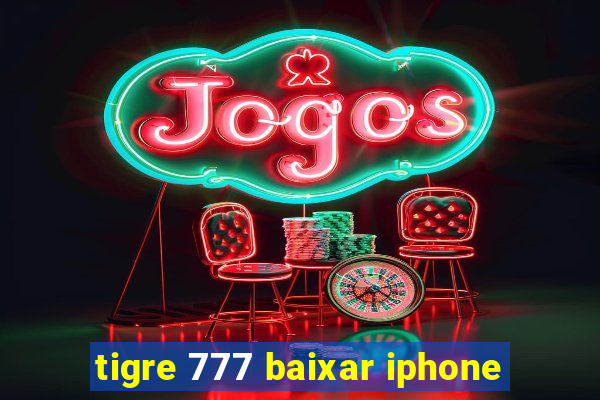 tigre 777 baixar iphone